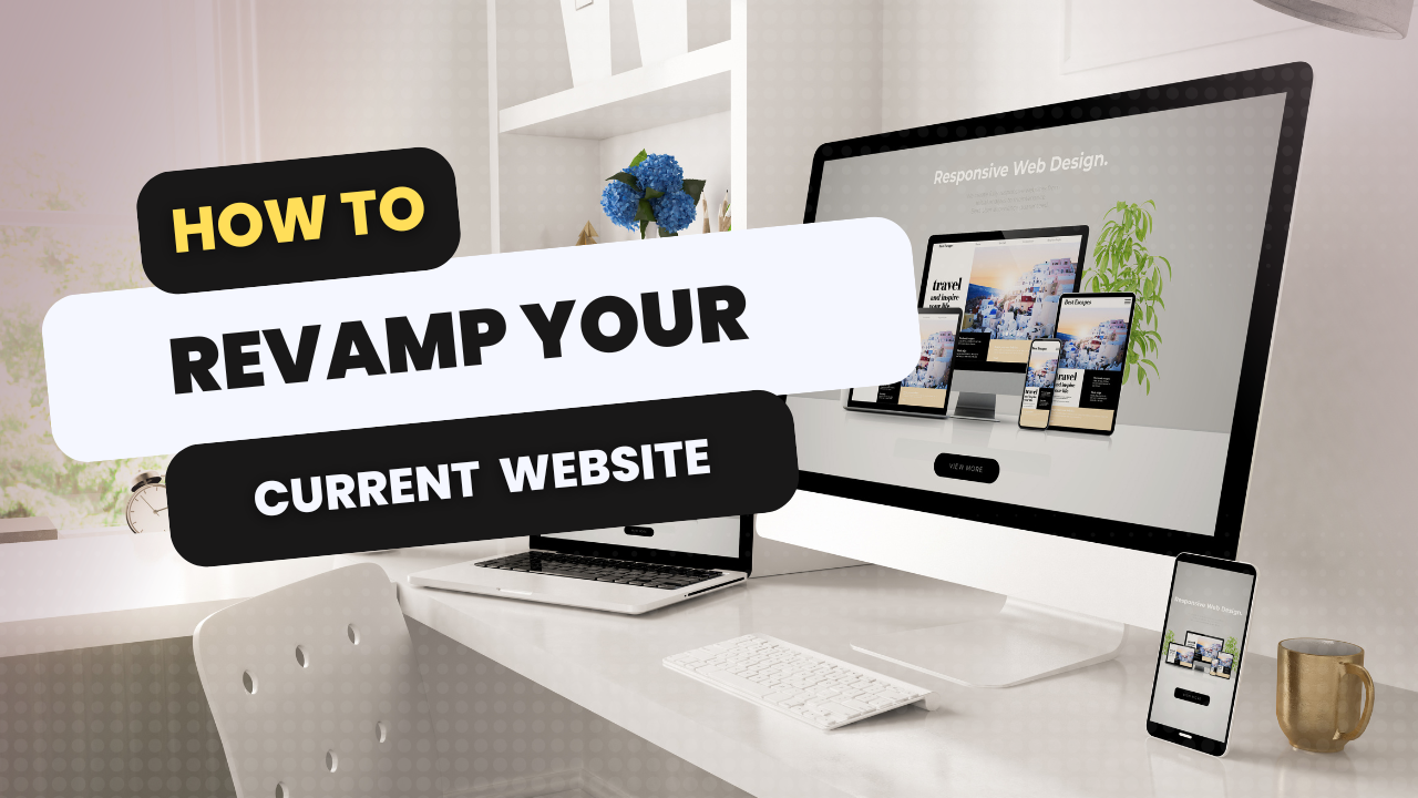 How To Revamp Your Current Website